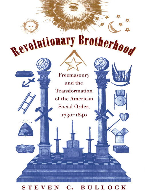 Title details for Revolutionary Brotherhood by Steven C. Bullock - Wait list